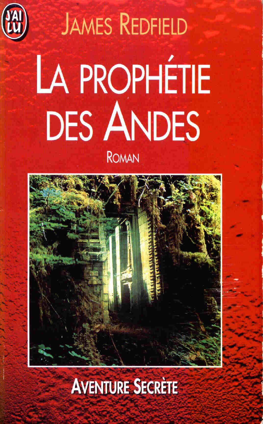 Les 9 Révélations De La Prophétie Des Andes La prophétie des Andes de J. Redfield – Critique d’ouvrage littéraire
